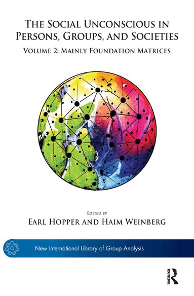 Earl Hopper, Haim Weinberg - Social Unconscious in Persons, Groups, and Societies, Inbunden