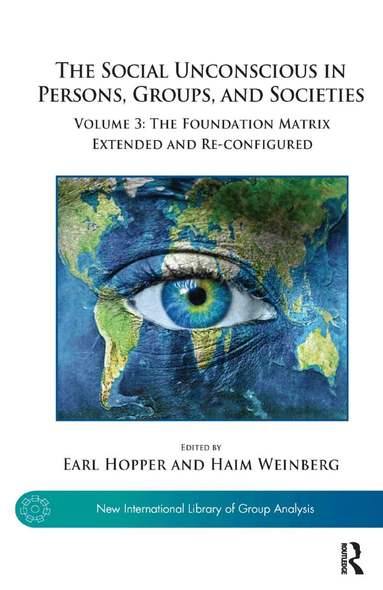 Earl Hopper, Haim Weinberg - Social Unconscious in Persons, Groups, and Societies, Inbunden