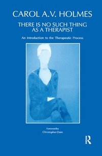 bokomslag There Is No Such Thing As A Therapist