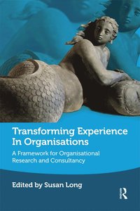 bokomslag Transforming Experience in Organisations