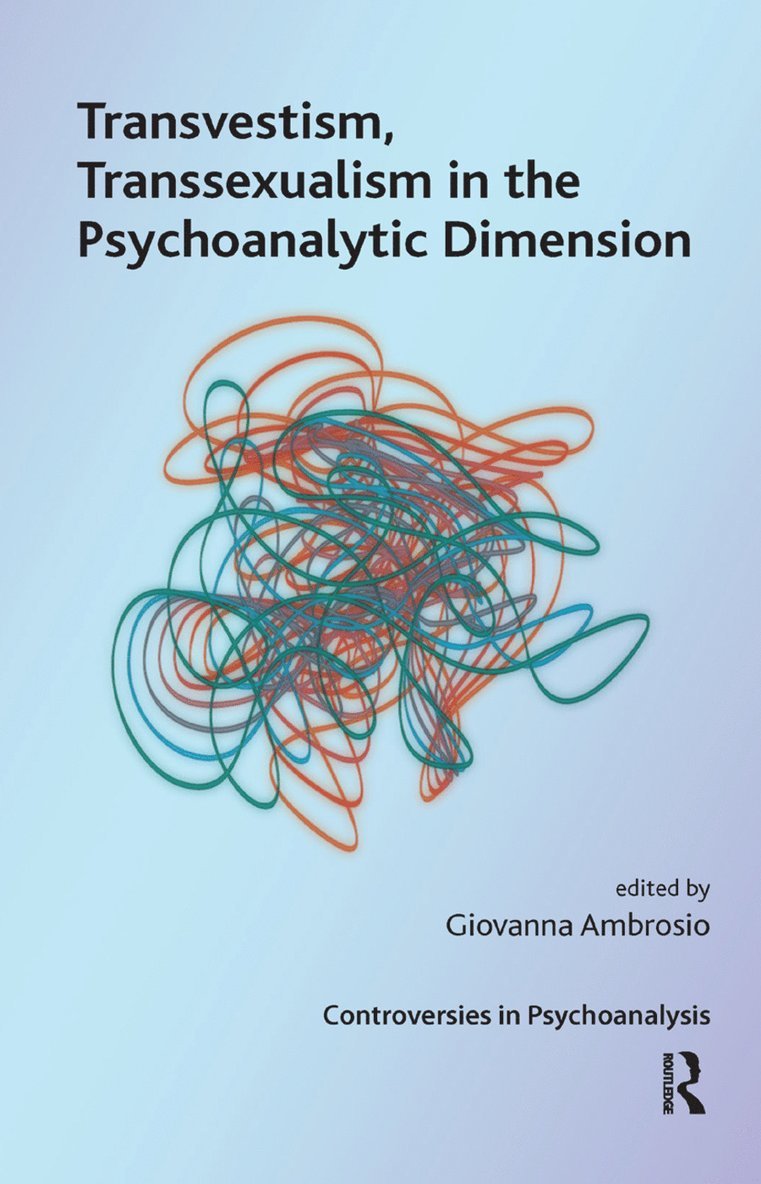Giovanna Ambrosio, Giovanna Ambrosio - Transvestism, Transsexualism in the Psychoanalytic Dimension, Inbunden