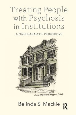 Treating People with Psychosis in Institutions 1