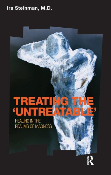 Ira Steinman - Treating the 'Untreatable', Inbunden