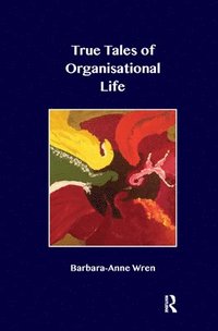 bokomslag True Tales of Organisational Life