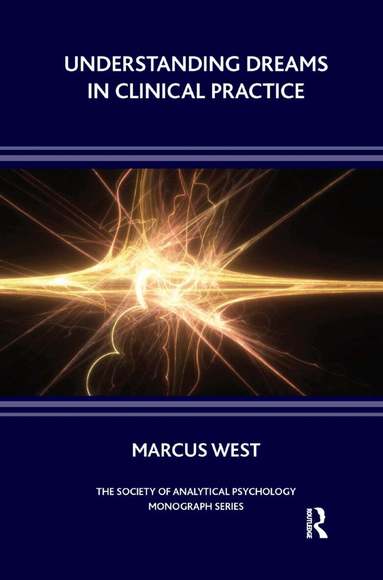 Marcus West - Understanding Dreams in Clinical Practice, Inbunden