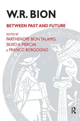 Franco Borgogno, Silvio A. Merciai, Parthenope Bion Talamo - W.R. Bion, Inbunden