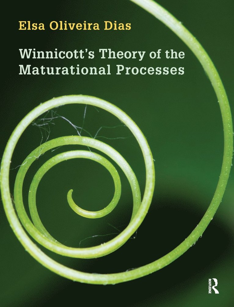 Elsa Oliveira Dias, Elsa Oliveira Dias - Winnicott's Theory of the Maturational Processes, Inbunden