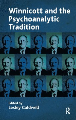 Winnicott and the Psychoanalytic Tradition 1