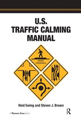 Reid Ewing - U.S. Traffic Calming Manual, Häftad