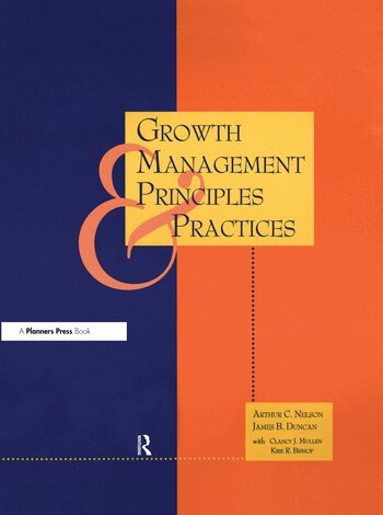 Arthur C Nelson, James Duncan - Growth Management Principles and Practices, Inbunden