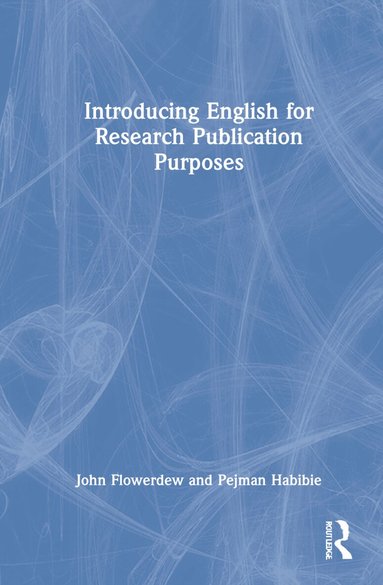John Flowerdew, Pejman Habibie - Introducing English for Research Publication Purposes, Inbunden
