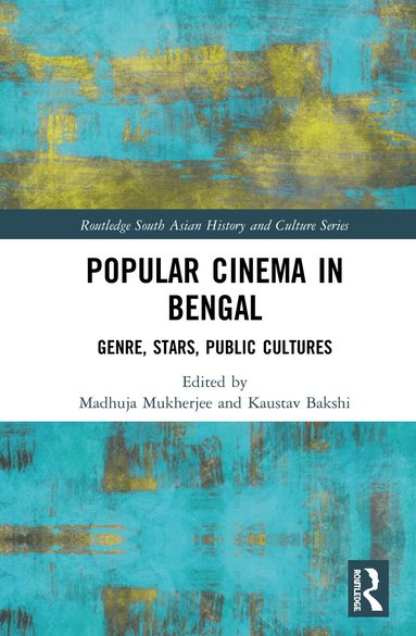 Madhuja Mukherjee, Kaustav Bakshi - Popular Cinema in Bengal, Inbunden