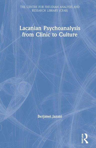 Berjanet Jazani - Lacanian Psychoanalysis from Clinic to Culture, Inbunden