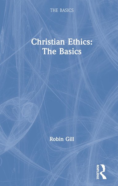 bokomslag Christian Ethics: The Basics