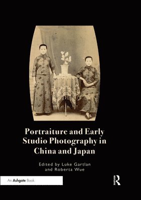 bokomslag Portraiture and Early Studio Photography in China and Japan