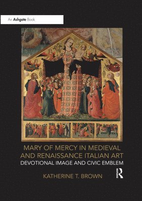 Mary of Mercy in Medieval and Renaissance Italian Art 1