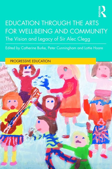 bokomslag Education through the Arts for Well-Being and Community