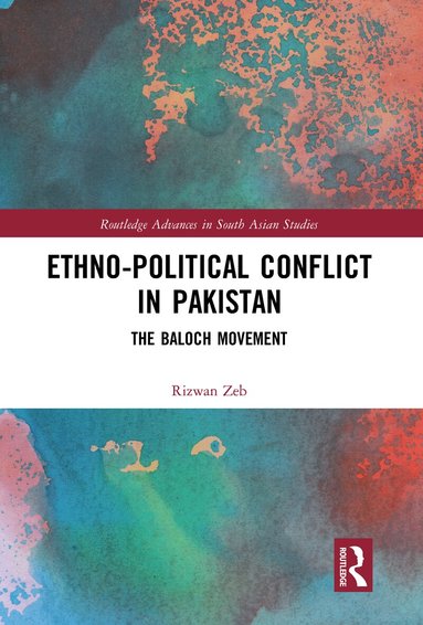 Rizwan Zeb - Ethno-political Conflict in Pakistan, Inbunden