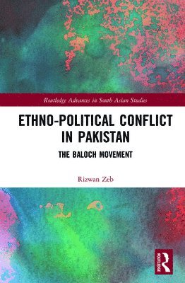 Rizwan Zeb, Pakistan) Zeb, Rizwan (Iqra University, Islamabad - Ethno-political Conflict in Pakistan, Inbunden