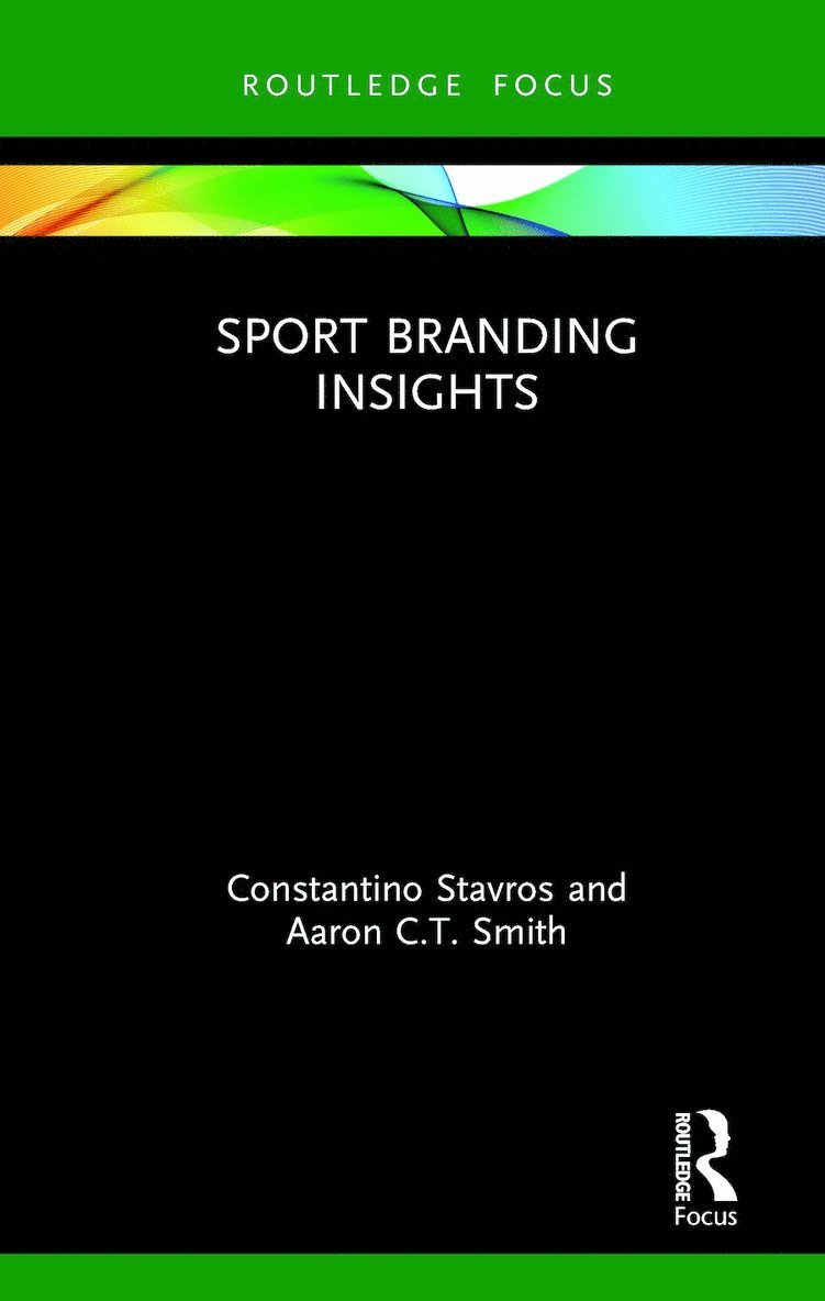 Constantino Stavros, Aaron C.T. Smith, Aaron C. T. Smith - Sport Branding Insights, Inbunden