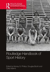 bokomslag Routledge Handbook of Sport History