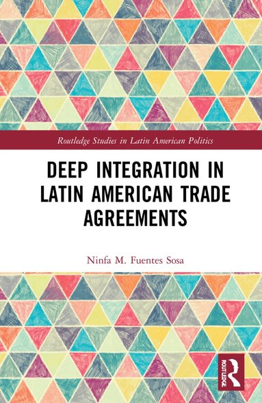 Ninfa M. Fuentes-Sosa - Deep Integration in Latin American Trade Agreements, Inbunden