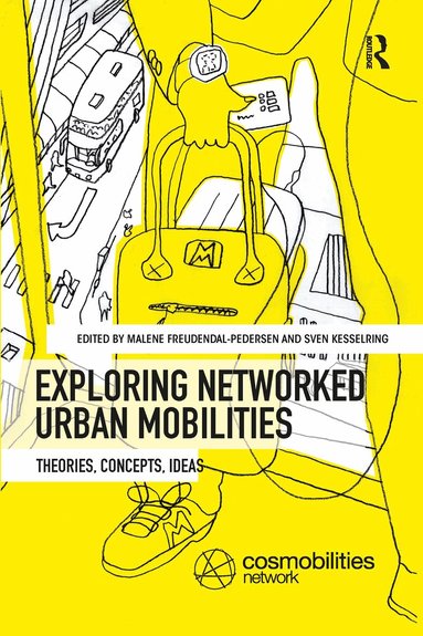 Malene Freudendal-Pedersen, Sven Kesselring - Exploring Networked Urban Mobilities, Häftad
