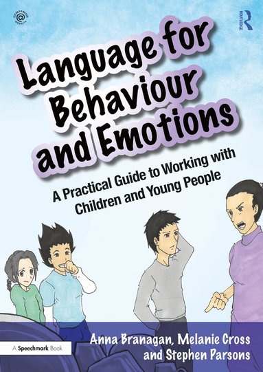Anna Branagan, Melanie Cross, Stephen Parsons - Language for Behaviour and Emotions, Häftad