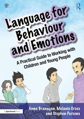 Anna Branagan, Melanie Cross, Stephen Parsons - Language for Behaviour and Emotions, Häftad