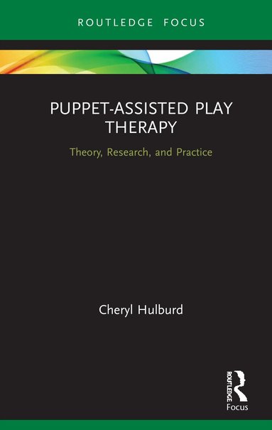 Cheryl Hulburd - Puppet-Assisted Play Therapy, Inbunden