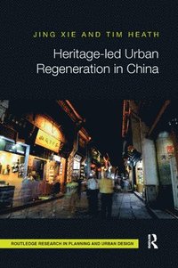 bokomslag Heritage-led Urban Regeneration in China