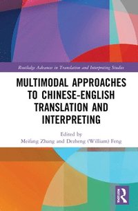 bokomslag Multimodal Approaches to Chinese-English Translation and Interpreting