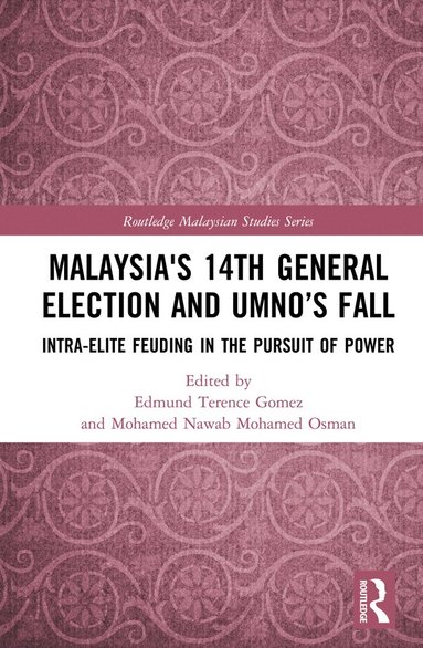 Edmund Terence Gomez, Mohamed Nawab Mohamed Osman - Malaysia's 14th General Election and UMNO’s Fall, Inbunden