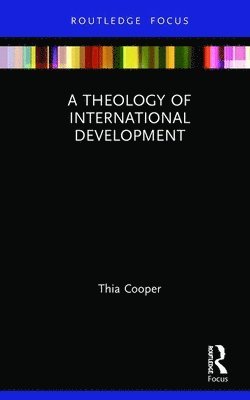 bokomslag A Theology of International Development