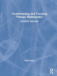 bokomslag Understanding and Teaching Primary Mathematics