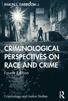 Shaun L. Gabbidon, USA) Gabbidon, Shaun L. (Pennsylvania State Capital College, Shaun L Gabbidon - Criminological Perspectives on Race and Crime, Häftad