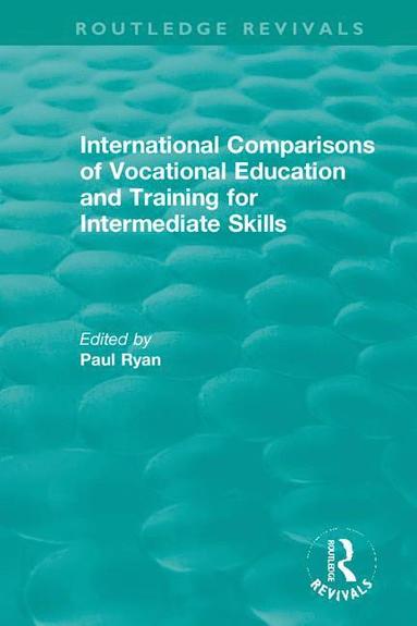 bokomslag International Comparisons of Vocational Education and Training for Intermediate Skills