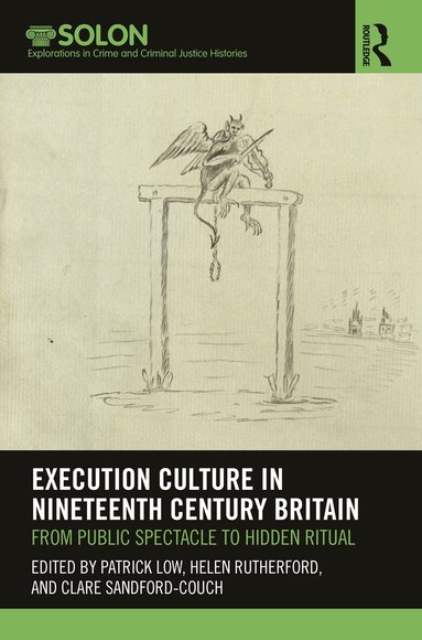 Patrick Low, Helen Rutherford, Clare Sandford-Couch - Execution Culture in Nineteenth Century Britain, Inbunden
