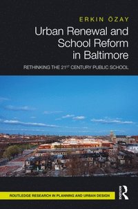 bokomslag Urban Renewal and School Reform in Baltimore