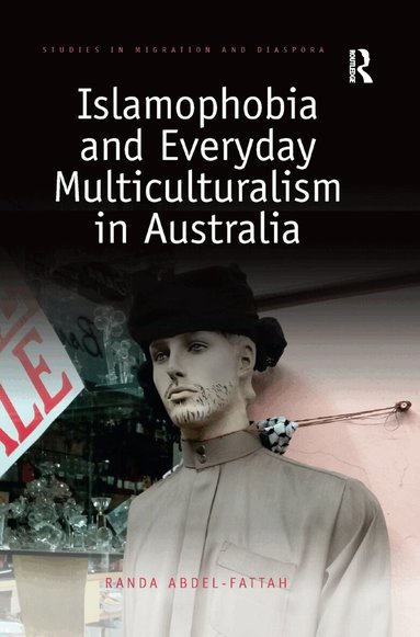 Randa Abdel-Fattah - Islamophobia and Everyday Multiculturalism in Australia, Häftad
