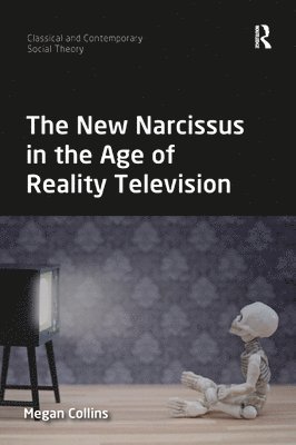 Megan Collins, USA) Collins, Megan (Prairie View A&M University - New Narcissus in the Age of Reality Television, Häftad