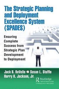 bokomslag The Strategic Planning and Deployment Excellence System (SPADES)