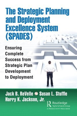 Jack B. ReVelle, Susan Stuffle, Harry Jackson, Jack B. Revelle - Strategic Planning and Deployment Excellence System (SPADES), Inbunden