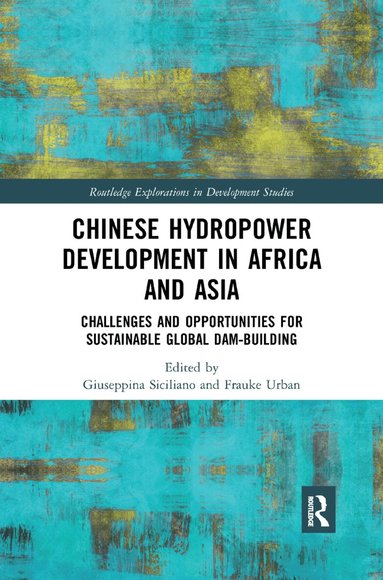 Giuseppina Siciliano, Frauke Urban - Chinese Hydropower Development in Africa and Asia, Häftad