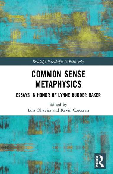 Luis Oliveira, Kevin Corcoran - Common Sense Metaphysics, Inbunden