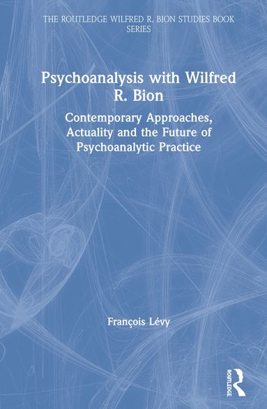 bokomslag Psychoanalysis with Wilfred R. Bion