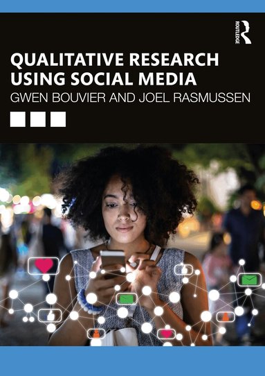 Gwen Bouvier, Joel Rasmussen - Qualitative Research Using Social Media, Häftad