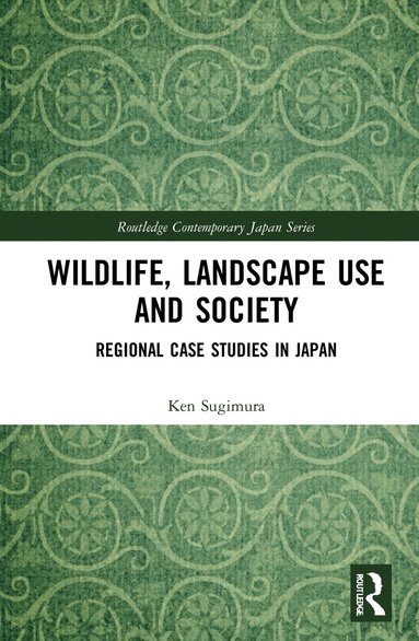 Ken Sugimura - Wildlife, Landscape Use and Society, Inbunden