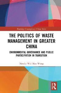bokomslag The Politics of Waste Management in Greater China