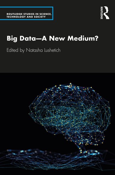 Natasha Lushetich - Big Data—A New Medium?, Häftad